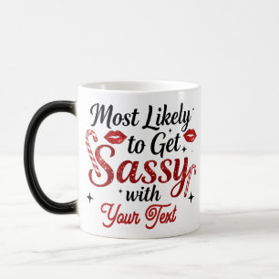 Most Likely to Get Sassy Personalized Mug