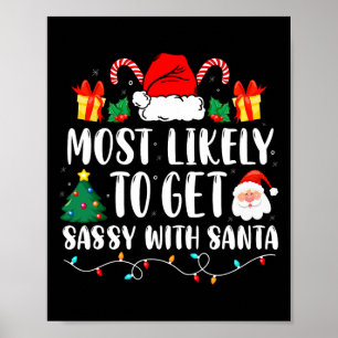 Most Likely To Get Sassy With Santa Fun Family Chr Poster