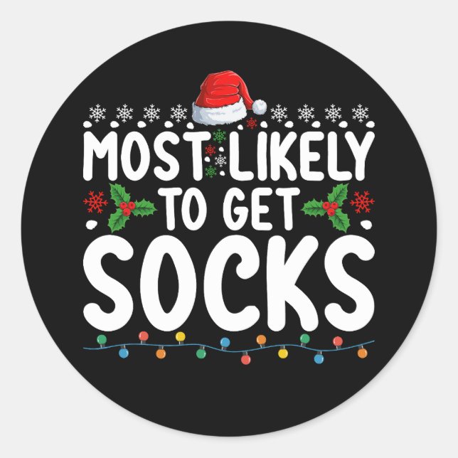 Most Likely To Get Socks Christmas Family Holiday Classic Round Sticker (Front)