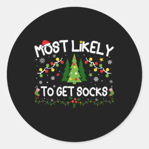 Most Likely To Get Socks Christmas Matching Classic Round Sticker