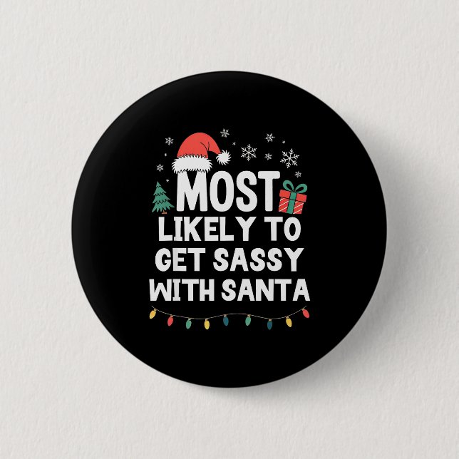 Most Likely To Get Sy With Santa Christmas Funny X 2 Inch Round Button (Front)