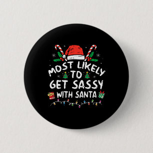 Most Likely To Get Sy With Santa Christmas Matchin 2 Inch Round Button