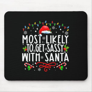 Most Likely To Get Sy With Santa Family Funny Chri Mouse Pad