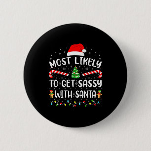 Most Likely To Get Sy With Santa Family Matching X 2 Inch Round Button