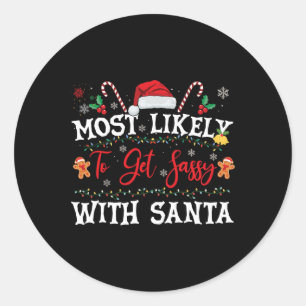 Most Likely To Get Sy With Santa Fun Christmas Fam Classic Round Sticker
