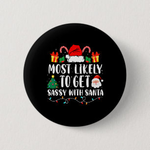 Most Likely To Get Sy With Santa Fun Family Christ 2 Inch Round Button