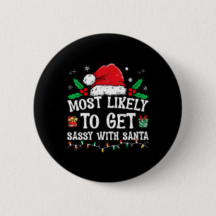Most Likely To Get Sy With Santa Fun Family Christ 2 Inch Round Button