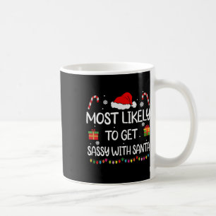 Most Likely To Get Sy With Santa Fun Family Christ Coffee Mug