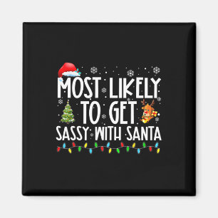 Most Likely To Get Sy With Santa Fun Family Christ Magnet