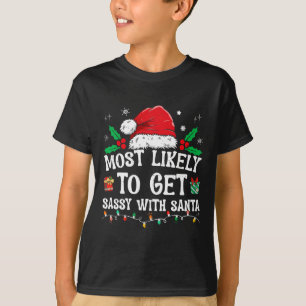Most Likely To Get Sy With Santa Fun Family Christ T-Shirt