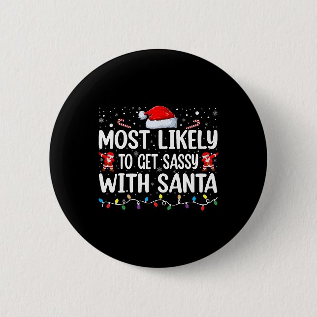 Most Likely To Get Sy With Santa Funny Christmas F 2 Inch Round Button (Front)