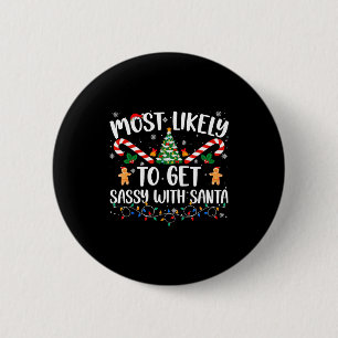 Most Likely To Get Sy With Santa Funny Family Chri 2 Inch Round Button