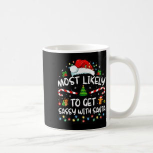 Most Likely To Get Sy With Santa Funny Family Chri Coffee Mug