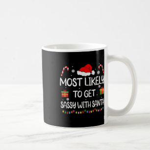 Most Likely To Get Sy With Santa Funny Family Chri Coffee Mug