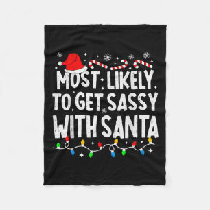 Most Likely To Get Sy With Santa Funny Matching Ch Fleece Blanket