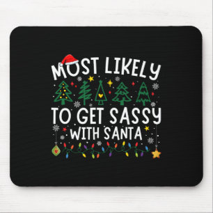 Most Likely To Get Sy With Santa Matching Christma Mouse Pad