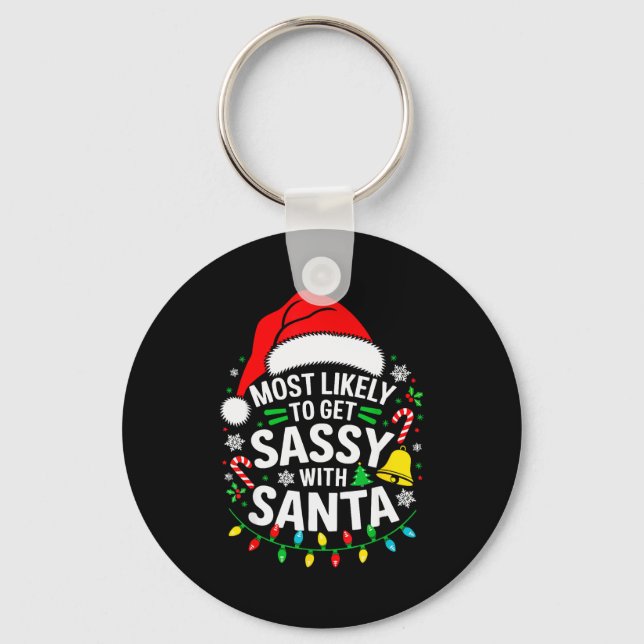 Most Likely To Get Sy With Santa Shirt Family Chri Keychain (Front)