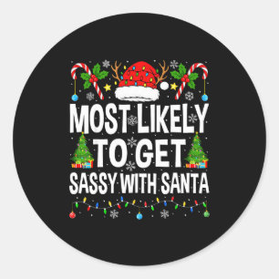 Most Likely To Get Sy With Santa Xmas Matching Chr Classic Round Sticker
