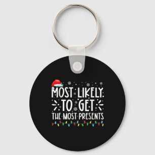 Most Likely To Get The Most Present Family Christm Keychain