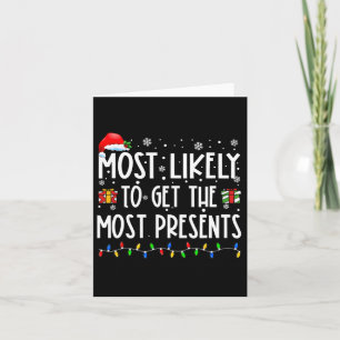 Most Likely To Get The Most Presents Christmas Fam Card