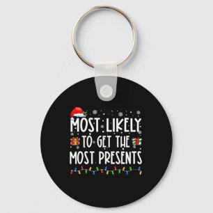 Most Likely To Get The Most Presents Christmas Fam Keychain
