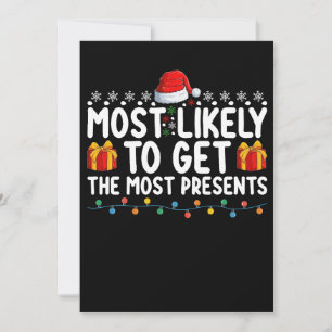 Most Likely To Get The Most Presents Gifts Christm Invitation