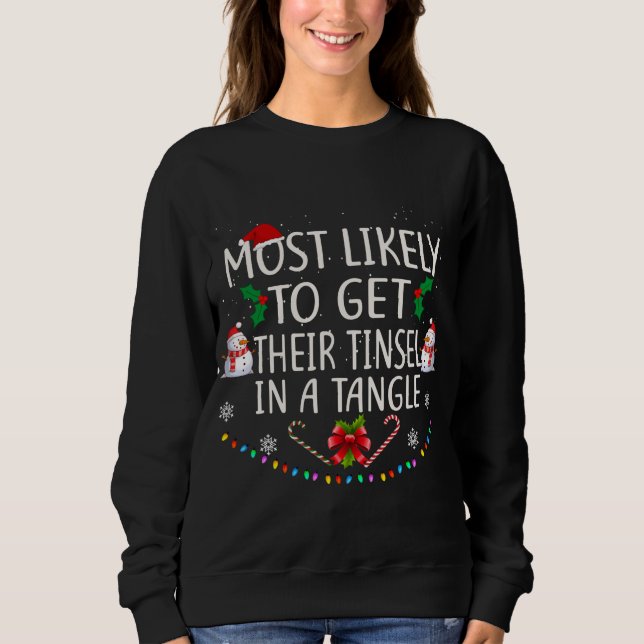 Most Likely To Get Their Tinsel In A Tangle Christ Sweatshirt (Front)