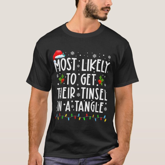 Most Likely To Get Their Tinsel In A Tangle Christ T-Shirt (Front)