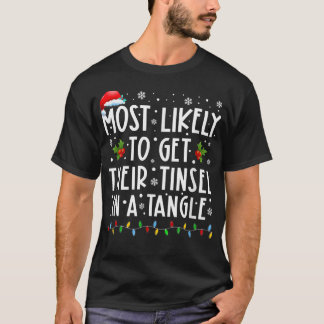 Most Likely To Get Their Tinsel In A Tangle Christ T-Shirt
