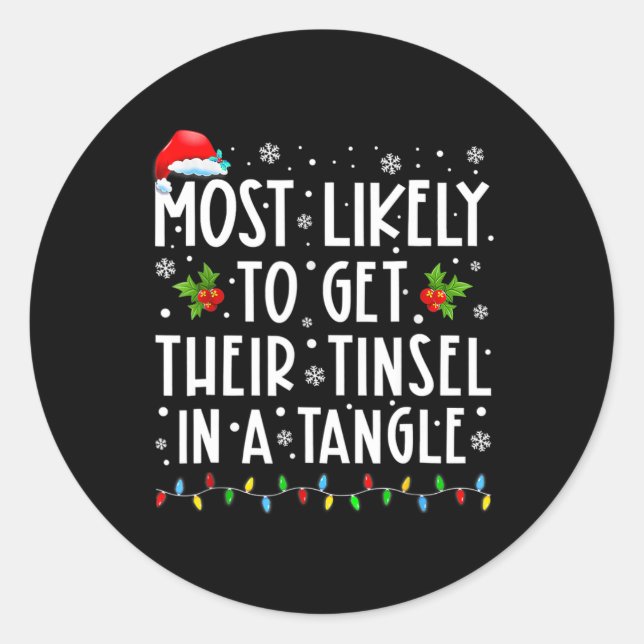 Most Likely To Get Their Tinsel In A Tangle Family Classic Round Sticker (Front)