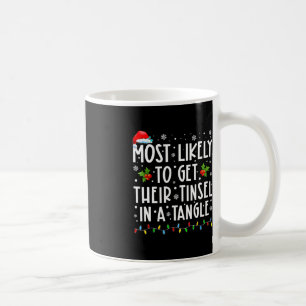 Most Likely To Get Their Tinsel In A Tangle Family Coffee Mug