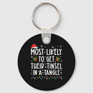 Most Likely To Get Their Tinsel In A Tangle Family Keychain