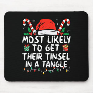 Most Likely To Get Their Tinsel In A Tangle Family Mouse Pad