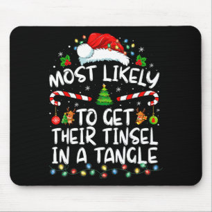 Most Likely To Get Their Tinsel In A Tangle Family Mouse Pad