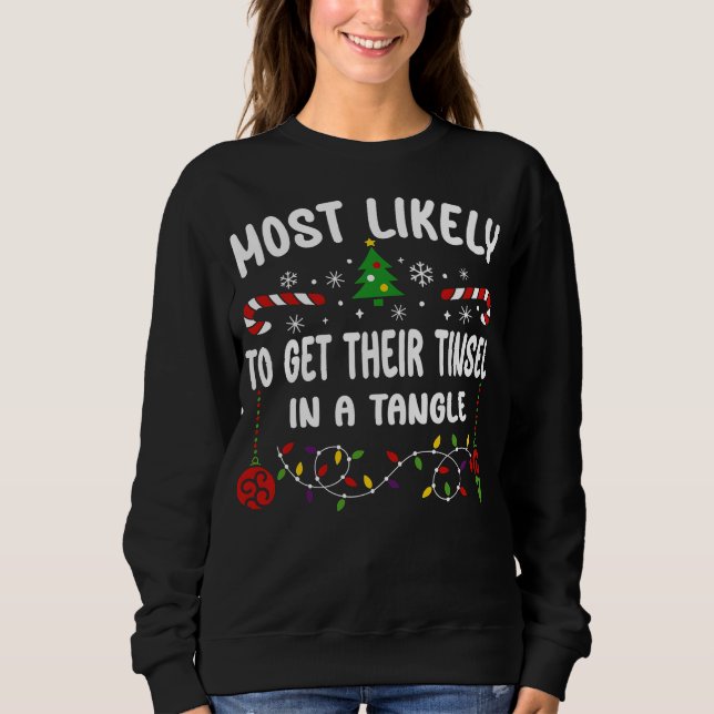 MOST LIKELY TO GET THEIR TINSEL IN A TANGLE SWEATSHIRT (Front)