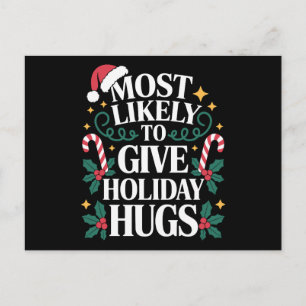 Most Likely To Give Holiday Hugs Christmas Xmas Postcard