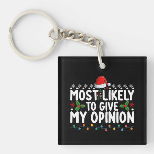 Most Likely To Give My Opinion Christmas Holiday Keychain