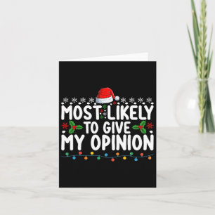 Most Likely To Give My Opinion Fun Christmas Holid Card