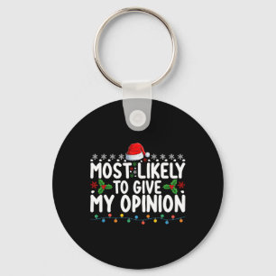 Most Likely To Give My Opinion Fun Christmas Holid Keychain