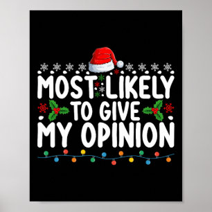 Most Likely To Give My Opinion Fun Christmas Holid Poster