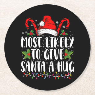 Most Likely To Give Santa A Hug Ing Family Xmas  Round Paper Coaster