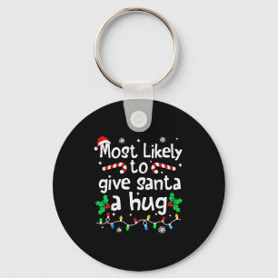 Most Likely To Give Santa Hug Family Christmas Mat Keychain