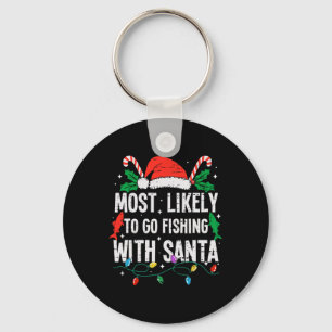 Most Likely To Go Fishing With Santa Christmas Fun Keychain