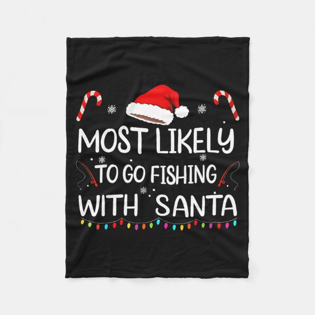 Most Likely To Go Fishing With Santa Family Christ Fleece Blanket (Front)