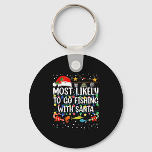 Most Likely To Go Fishing With Santa Fishing Funny Keychain