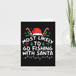 Most Likely To Go Fishing With Santa Fishing Lover Card
