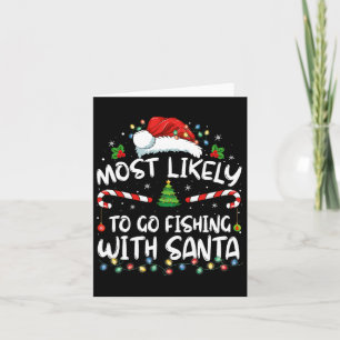 Most Likely To Go Fishing With Santa Fishing Lover Card