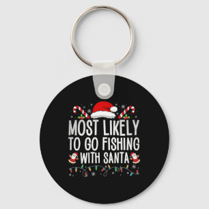 Most Likely To Go Fishing With Santa Fishing Lover Keychain