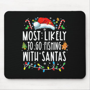 Most Likely To Go Fishing With Santa Fishing Lover Mouse Pad
