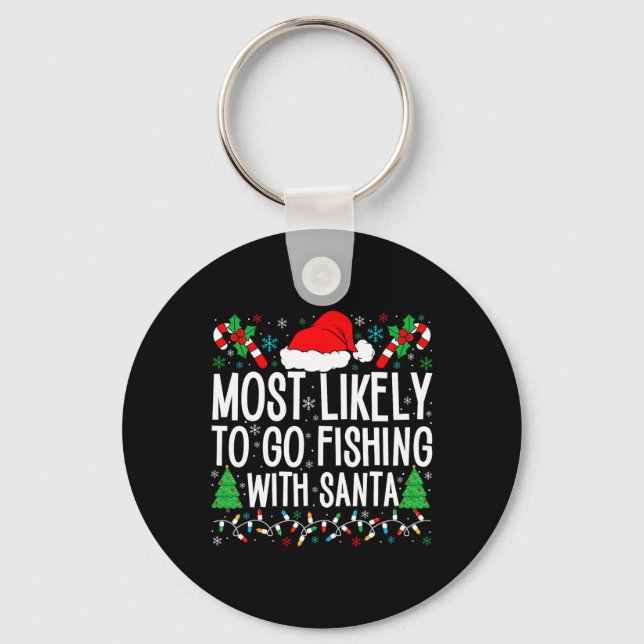 Most Likely To Go Fishing With Santa Funny Fishing Keychain (Front)